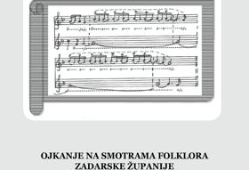 OJKANJE NA SMOTRAMA FOLKLORA ZADARSKE ŽUPANIJE (2012.-2019.)