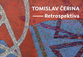 TOMISLAV ČERINA/RETROSPEKTIVA