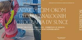 Zadar dječjim okom - izložba analognih fotografija DV Sunce