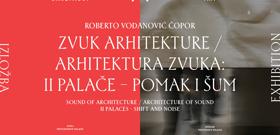 Poziv na prezentaciju projekta Roberta Vodanovića Čopora : Zvuk arhitekture / arhitektura zvuka: II... Poziv na prezentaciju projekta Roberta Vodanovića Čopora : Zvuk arhitekture / arhitektura zvuka: II...