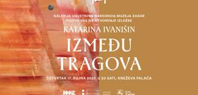 POZIV NA OTVORENJE IZLOŽBE KATARINA IVANIŠIN - IZMEĐU TRAGOVA POZIV NA OTVORENJE IZLOŽBE KATARINA IVANIŠIN - IZMEĐU TRAGOVA