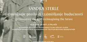 POZIV NA OTVORENJE IZLOŽBE -SANDRA STERLE  (IZ)MIŠLJANJE PROŠLOSTI (ZA)MIŠLJANJE BUDUĆNOSTI-